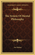 The System of Mental Philosophy