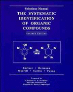 The Systematic Identification of Organic Compounds, Solutions Manual - Hermann, Christine K F
