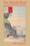 The Tkaid Road: Travelling and Representation in Edo and Meiji Japan