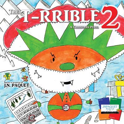 The T-RRIBLE 2: A Christmas Peril - Paquet, J N