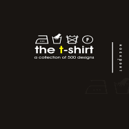 The T-Shirt: A Collection of Designs