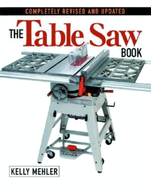 The Table Saw Book: Completely Revised and Updated