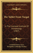 The Tablet from Yuzgat: In the Liverpool Institute of Archaeology (1907)