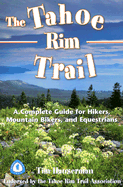 The Tahoe Rim Trail: A Complete Guide for Hikers, Mountain Bikers, and Equestrians