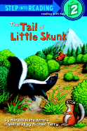 The Tail of Little Skunk - Arnold, Marsha Diane