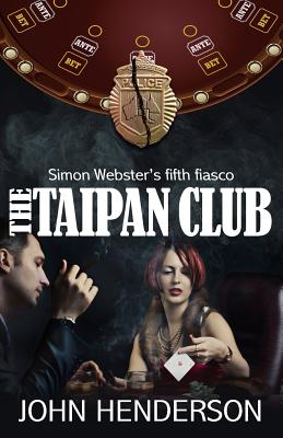 The Taipan Club: Simon Webster's fifth fiasco - Henderson, John