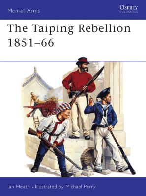 The Taiping Rebellion 1851-66 - Heath, Ian