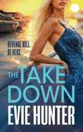 The Takedown: The gripping revenge thriller from Evie Hunter