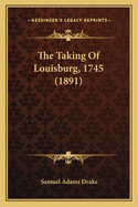 The Taking Of Louisburg, 1745 (1891)