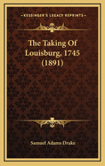 The Taking of Louisburg, 1745 (1891)