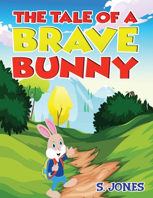 The Tale Of A Brave Bunny - Jones, S