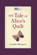The Tale of Alice's Quilt - Blomgren, Jennifer