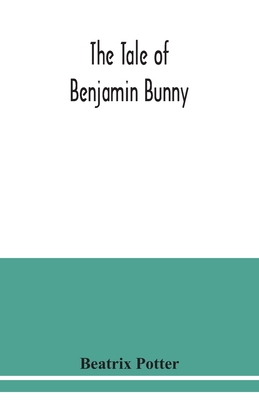 The tale of Benjamin Bunny - Potter, Beatrix