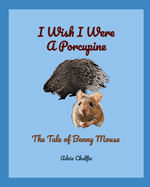 The Tale of Benny Mouse: I Wish I Were A Porcupine