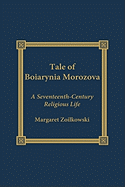 The Tale of Boiarynia Morozova: A Seventeenth-Century Religious Life
