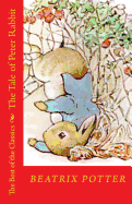 The Tale of Peter Rabbit: The Best of the Classics