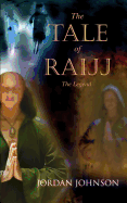 The Tale of Raijj: The Legend