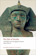 The Tale of Sinuhe: And Other Ancient Egyptian Poems 1940-1640 B.C.