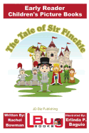 The Tale of Sir Finckle - Early Reader - Children's Picture Books