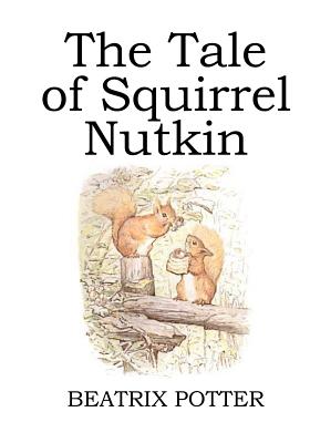 The Tale of Squirrel Nutkin (illustrated) - Potter, Beatrix