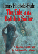 The tale of the bathtub sailor: A dangerous encounter with the darkest side of the Caribbean