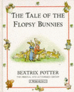 The Tale of the Flopsy Bunnies - Potter, Beatrix