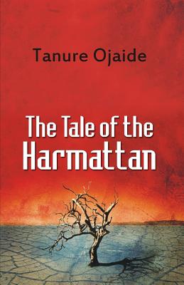 The Tale of the Harmattan - Ojaide, Tanure