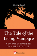 The Tale of the Living Vampyre: New Directions in Vampire Studies
