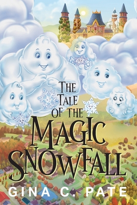 The Tale of the Magic Snowfall - Pate, Gina C