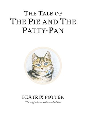 The Tale of the Pie and the Patty-Pan - Potter, Beatrix