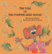 The Tale of The Pumpkin Seed Squad