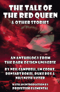 The Tale of the Red Queen and Other Stories: Legends from The Dark Design Universe