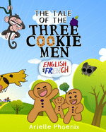 The Tale of the Three Cookie Men - English & French: Children's Picture Book (Bilingual Version)