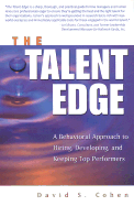 The Talent Edge: A Behavioral Approach to Hiring, Developing and Keeping Top Performers