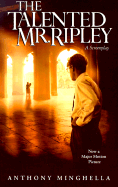 The Talented Mr. Ripley: A Screenplay - Minghella, Anthony