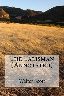 The Talisman (Annotated) - Walter Scott