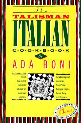 The Talisman Italian Cookbook: Italy's Bestselling Cookbook Adapted for American Kitchens. - Boni, Ada, and La Rosa, Mathilde (Translated by)