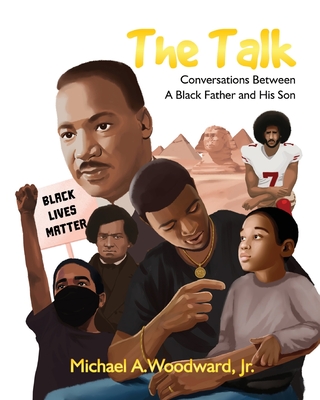 The Talk: Conversations Between A Black Father and His Son - Miles, Mallory (Editor), and Woodward, Michael A, Jr.