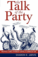 The Talk of the Party: Political Labels, Symbolic Capital, and American Life