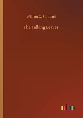 The Talking Leaves - Stoddard, William O