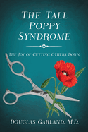 The Tall Poppy Syndrome: The Joy of Cutting Others Down