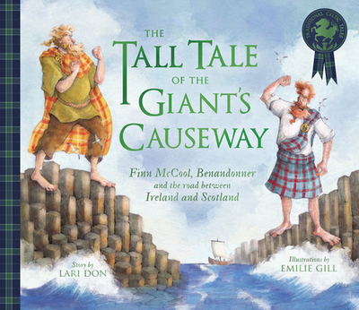 The Tall Tale of the Giant's Causeway: Finn McCool, Benandonner and the road between Ireland and Scotland - Don, Lari
