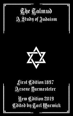 The Talmud: A Story of Judaism - Warwick, Tarl (Editor), and Darmesteter, Arsene