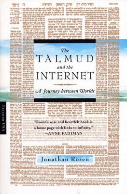 The Talmud and the Internet: A Journey Between Worlds - Rosen, Jonathan
