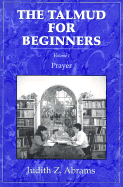 The Talmud for Beginners: Prayer