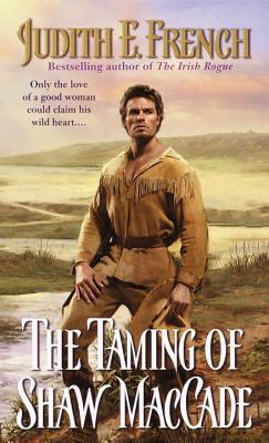 The Taming of Shaw Maccade - French, Judith E