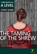 The Taming of the Shrew: York Notes for A-level everything you need to study and prepare for the 2025 and 2026 exams