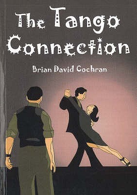 The Tango Connection - Cochran, Brian David