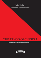 The Tango Orchestra: Fundamental Concepts and Techniques