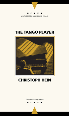 The Tango Player - Hein, Christoph, and Boehm, Philip (Translated by)